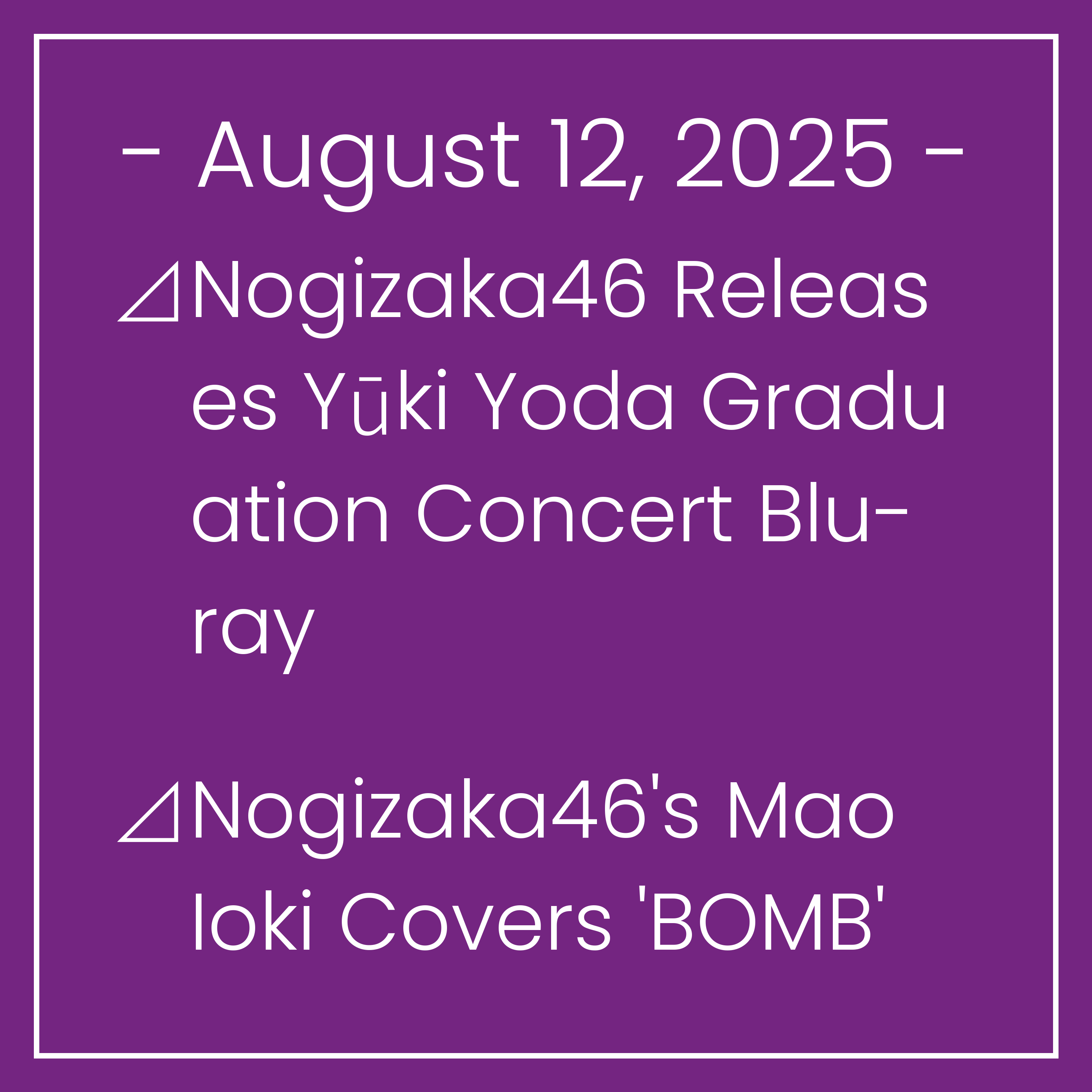 Nogizaka News August 12⊿Nogizaka46 Releases Yūki Yoda Graduation Concert Blu-ray⊿Nogizaka46's Mao Ioki Covers 'BOMB' Magazine⊿Nogizaka46's Kyoko Yoshine Shares Piano Duo With Erika…